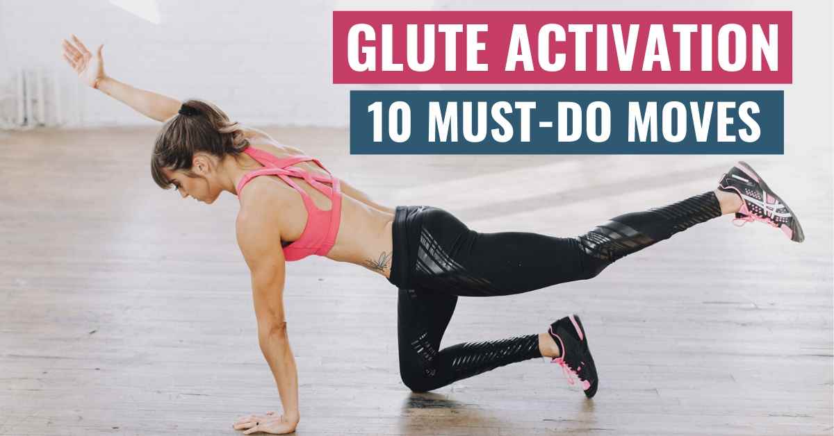 Glute Activation 10 Must Do Exercises Redefining Strength